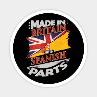 Made In Britain With Spanish Parts - Gift for Spanish From Spain Magnet